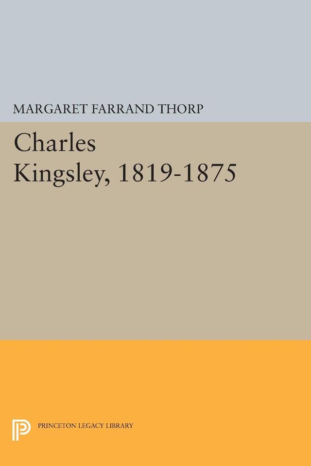 Charles Kingsley, 1819-1875 by Margaret Farrand Thorp