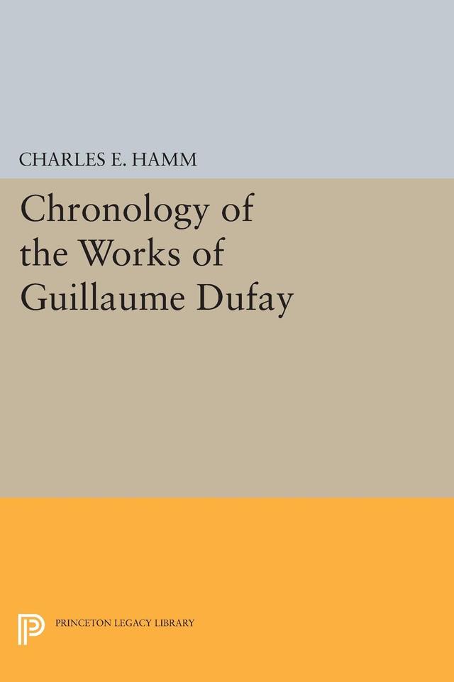 Chronology of the Works of Guillaume Dufay by Charles Edward Hamm