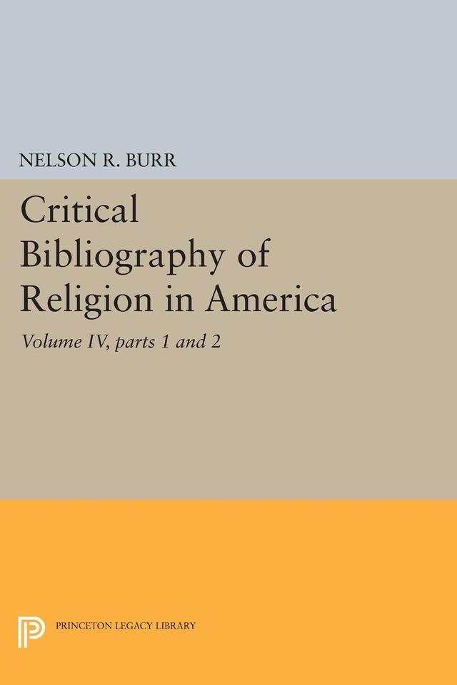 Critical Bibliography of Religion in America, Volume IV, parts 1 and 2 by Nelson Rollin Burr