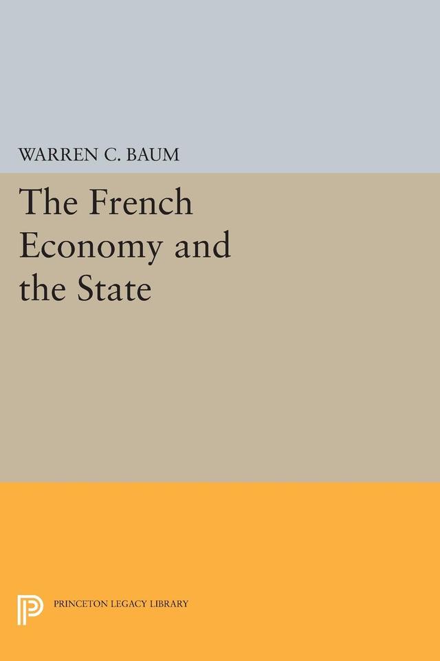 French Economy and the State by Warren C. Baum