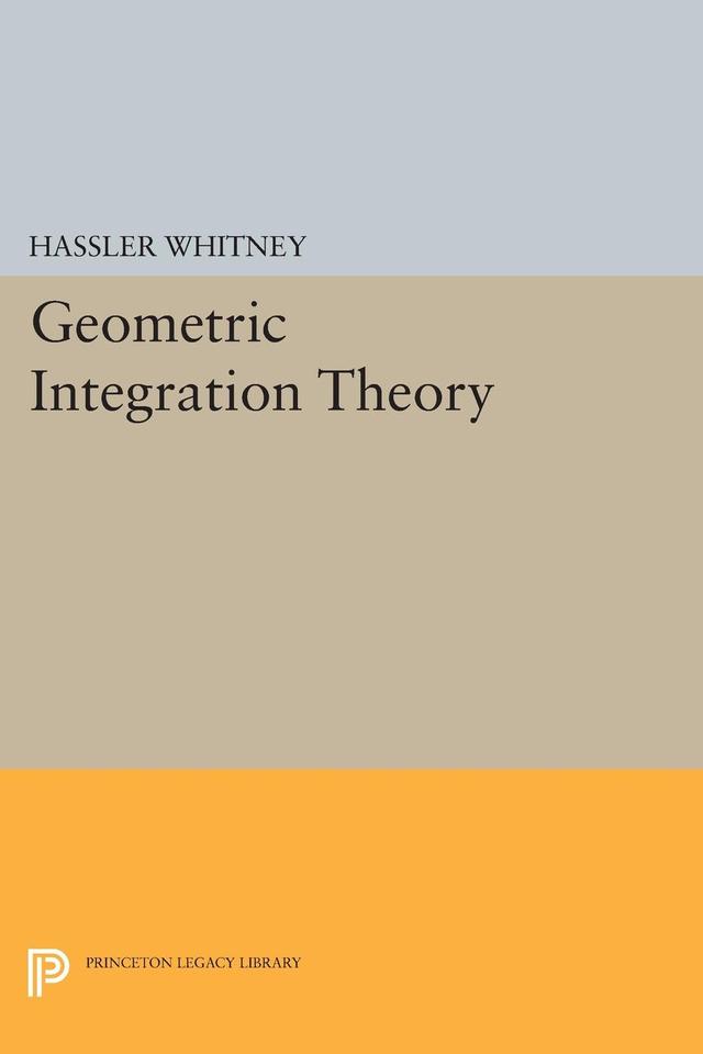 Geometric Integration Theory by Hassler Whitney