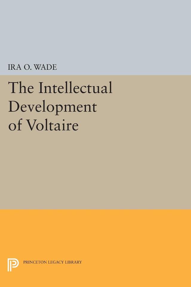Intellectual Development of Voltaire by Ira O. Wade