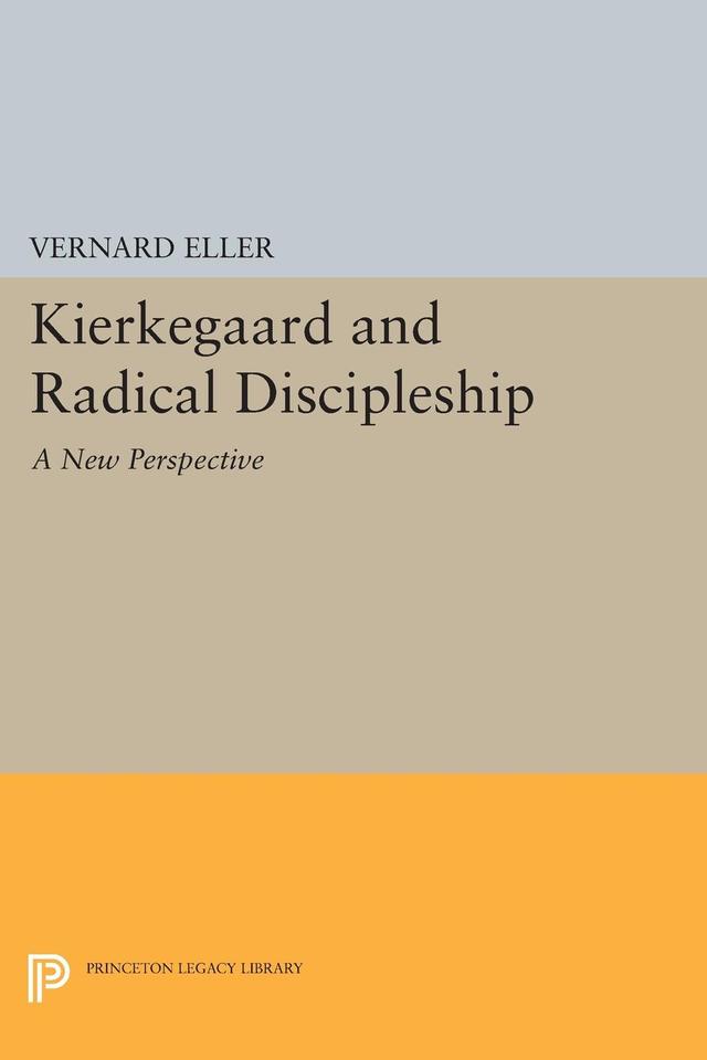 Kierkegaard and Radical Discipleship by Vernard Eller