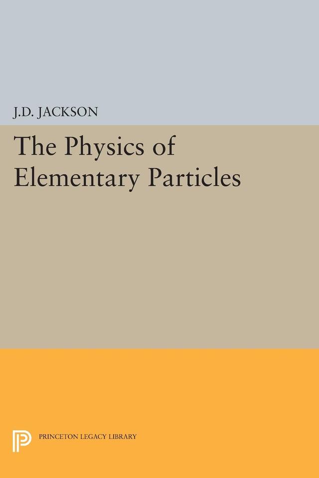 Physics of Elementary Particles by John David Jackson