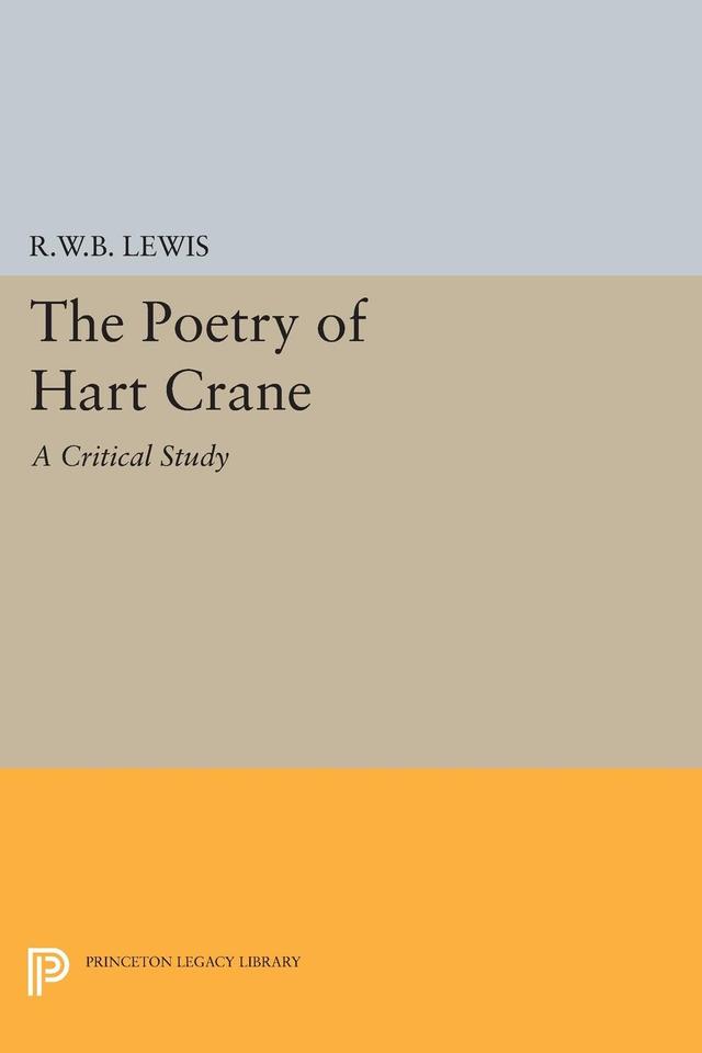 The Poetry of Hart Crane by Richard Warrington Baldwin Lewis