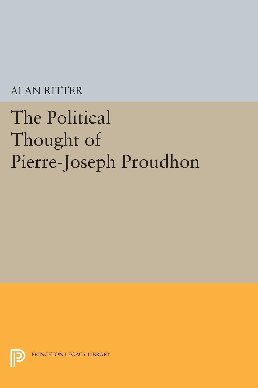 Political Thought of Pierre-Joseph Proudhon