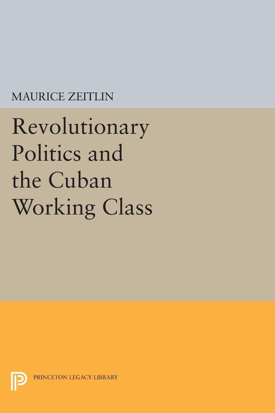 Revolutionary Politics and the Cuban Working Class