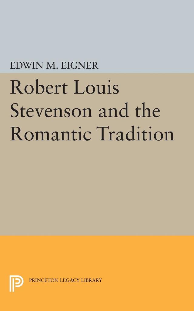 Robert Louis Stevenson and the Romantic Tradition by Edwin M. Eigner