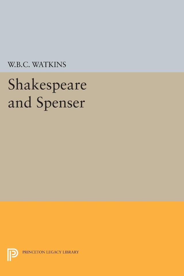 Shakespeare and Spenser by Walter Barker Critz Watkins