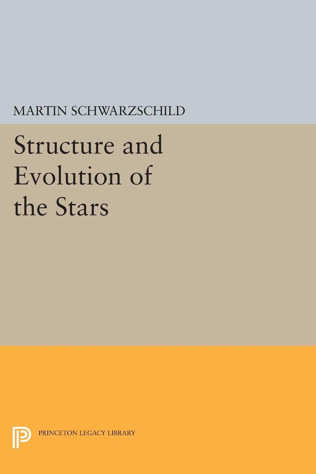 Structure and Evolution of Stars by Martin Schwarzschild