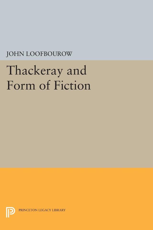 Thackeray and Form of Fiction by John Loofbourow