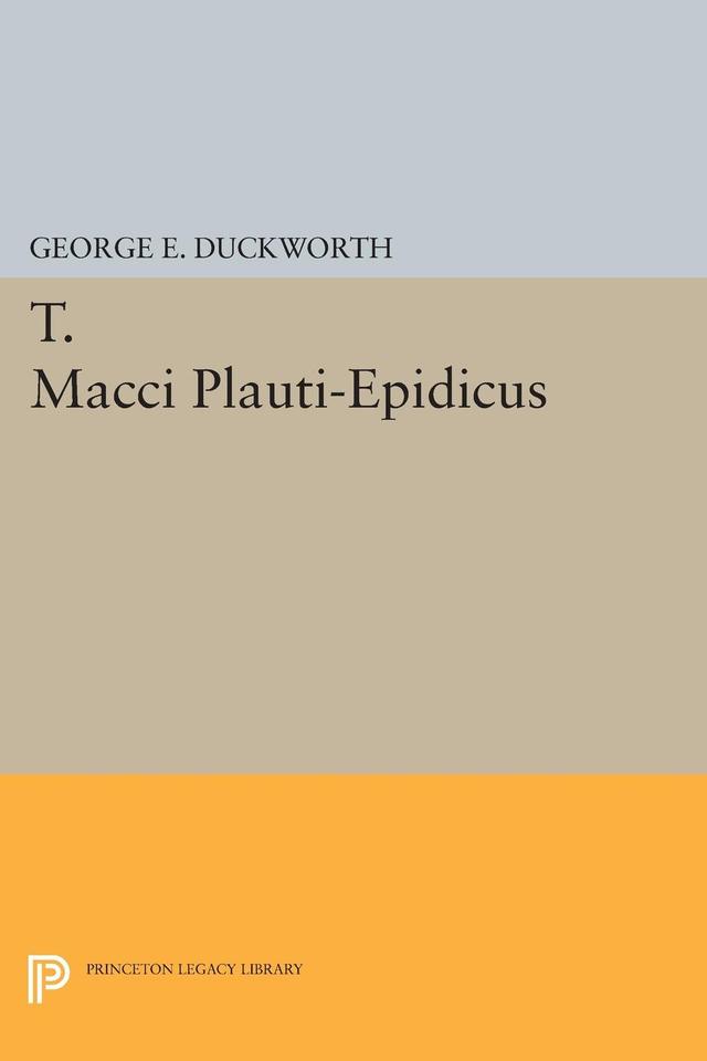 T. Macci Plauti-Epidicus by George E. Duckworth
