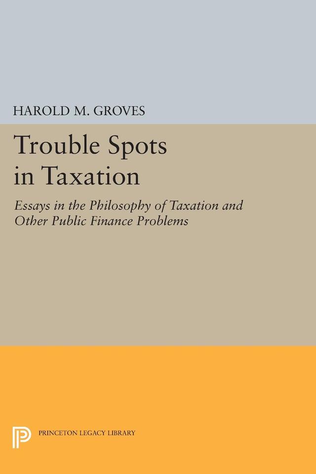 Trouble Spots in Taxation by Harold Martin Groves
