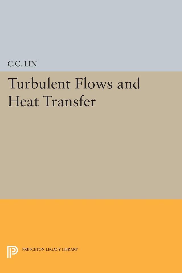 Turbulent Flows and Heat Transfer by Chia-Ch'iao Lin