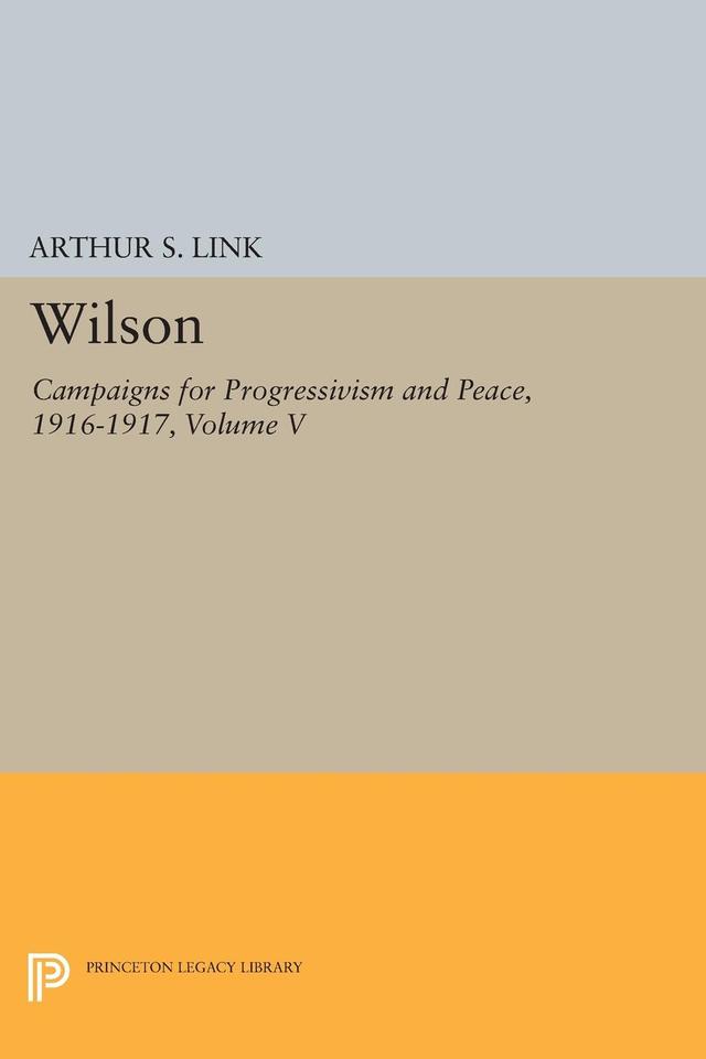 Wilson, Volume V by Woodrow Wilson