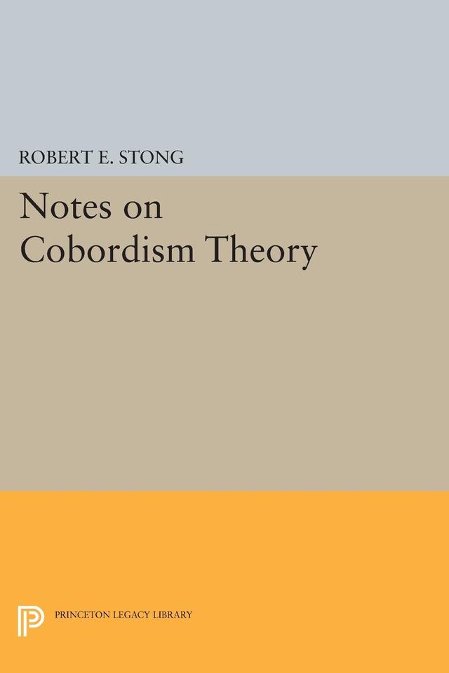 Notes on Cobordism Theory by Robert E. Stong