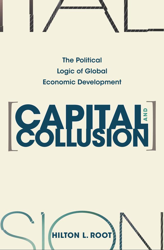 Capital and Collusion by Hilton L. Root