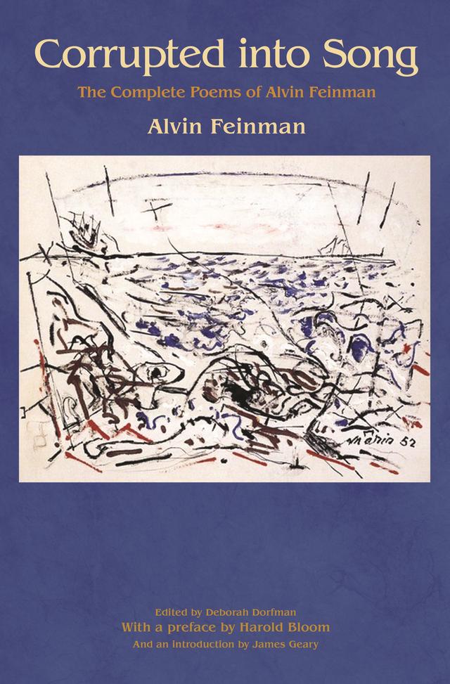 Corrupted into Song by Alvin Feinman, Deborah Dorfman, Harold Bloom, James Geary
