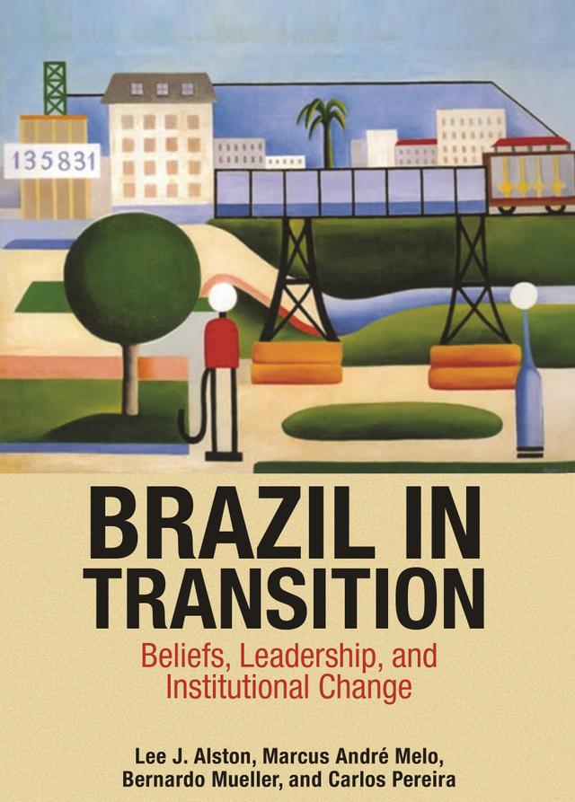 Brazil in Transition by Bernardo Mueller, Carlos Pereira, Lee J. Alston, Marcus André Melo