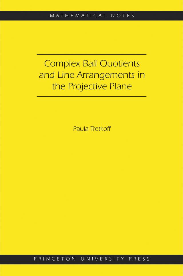 Complex Ball Quotients and Line Arrangements in the Projective Plane by Hans-Christoph Im Hof, Paula Tretkoff