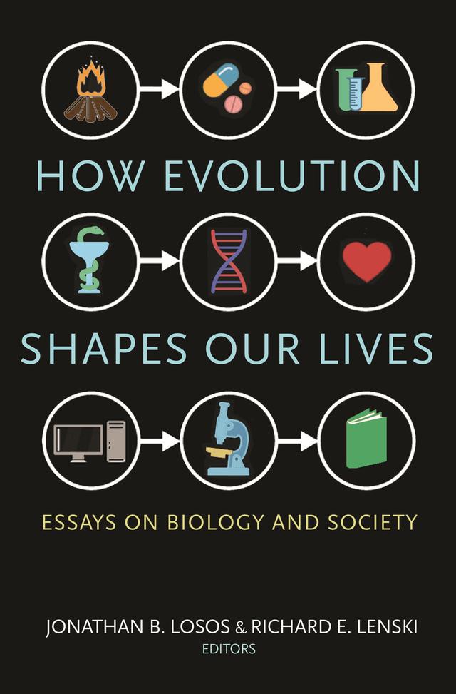 How Evolution Shapes Our Lives by Jonathan B. Losos Losos, Richard E. Lenski