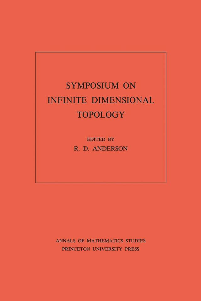 Symposium on Infinite Dimensional Topology by R. D. Anderson