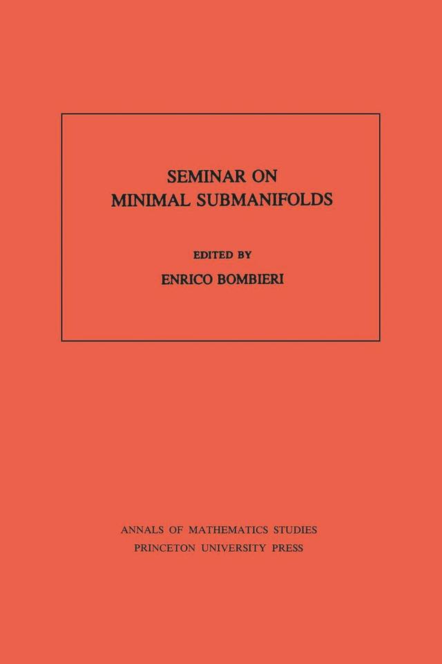 Seminar On Minimal Submanifolds by Enrico Bombieri