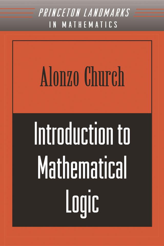Introduction to Mathematical Logic by Alonzo Church
