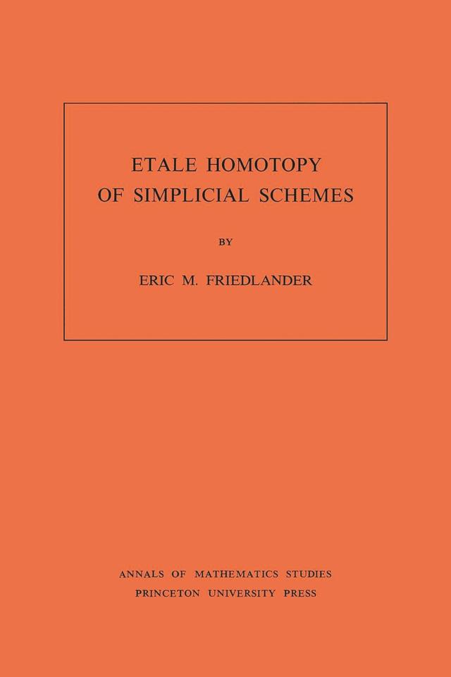Etale Homotopy of Simplicial Schemes by Eric M. Friedlander