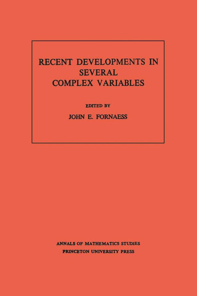 Recent Developments in Several Complex Variables by John Erik Fornaess