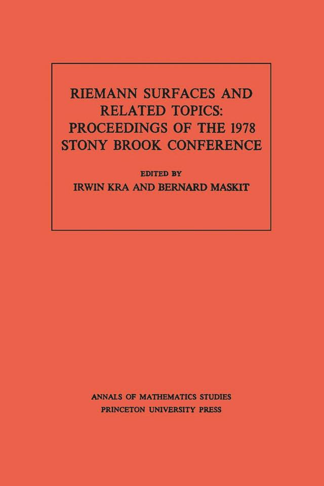 Riemann Surfaces and Related Topics by Bernard Maskit, Irwin Kra