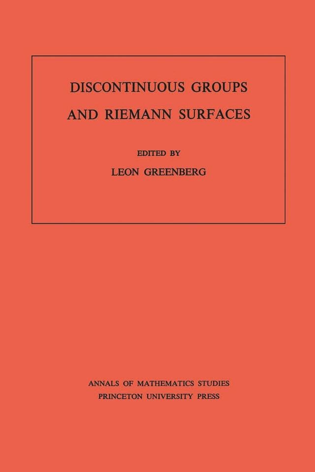 Discontinuous Groups and Riemann Surfaces by Leon Greenberg