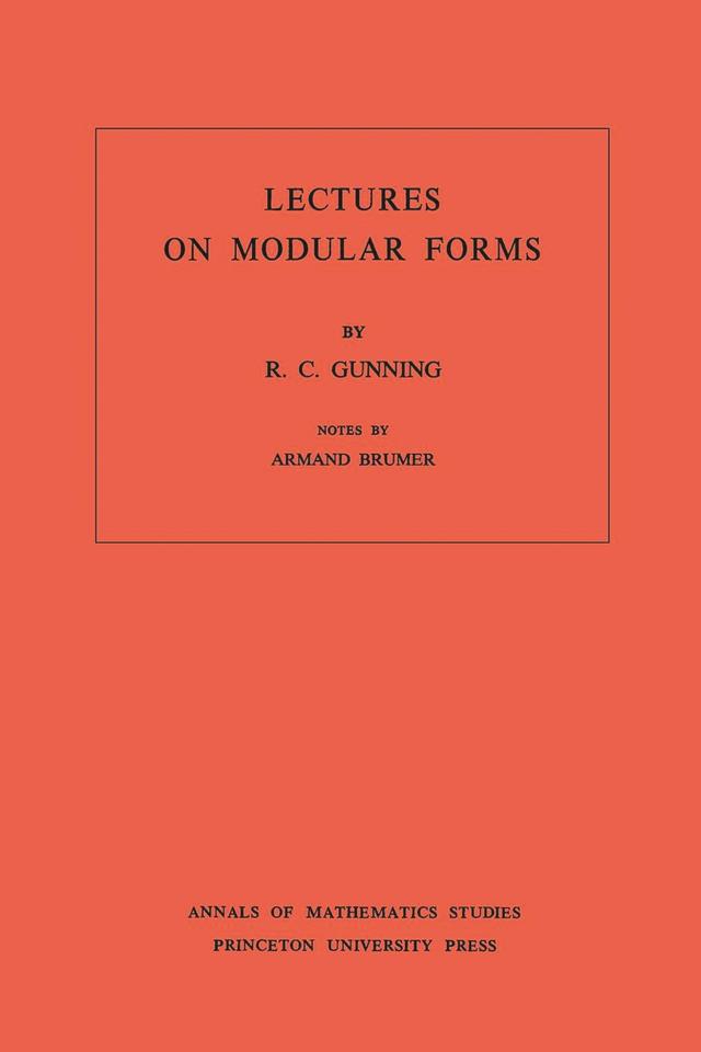 Lectures on Modular Forms by Robert C. Gunning