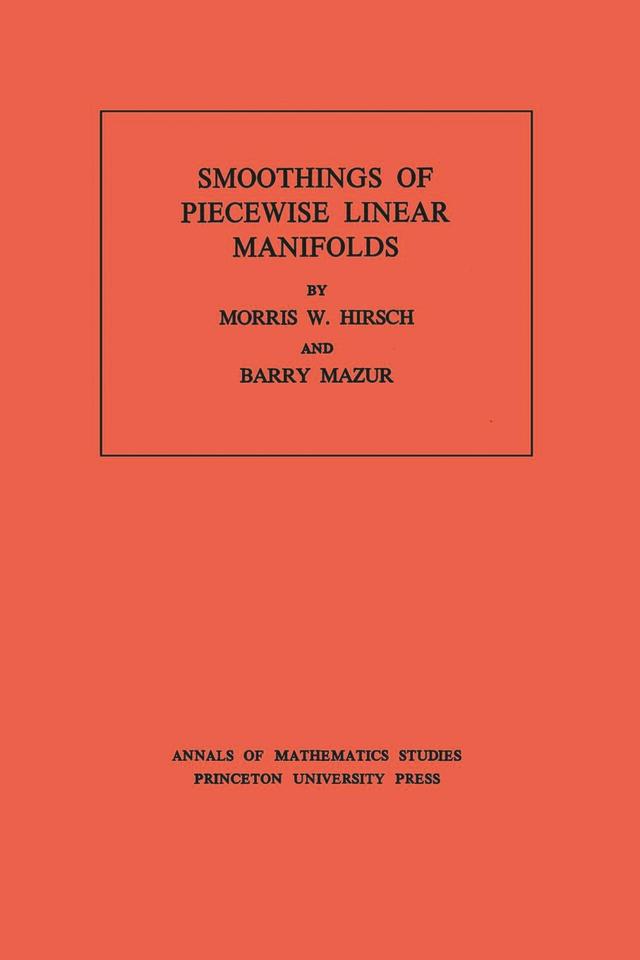 Smoothings of Piecewise Linear Manifolds by Barry Mazur, Morris W. Hirsch