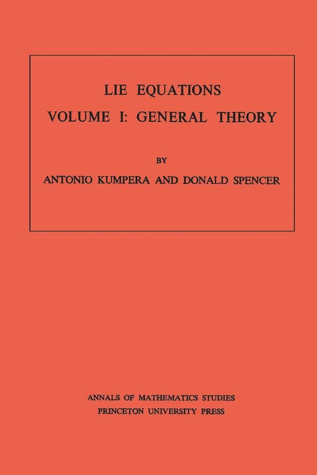 Lie Equations, Vol. I by Antonio Kumpera, Donald Clayton Spencer