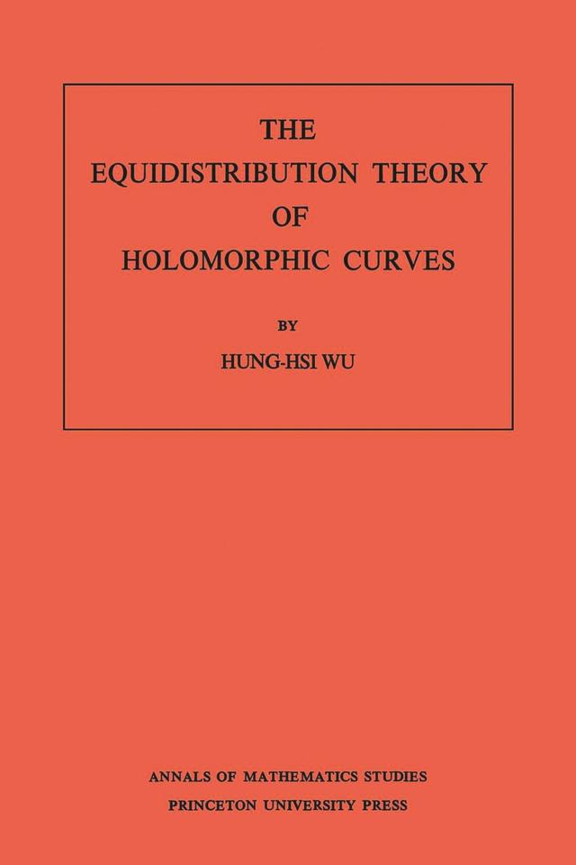 The Equidistribution Theory of Holomorphic Curves by Hung-Hsi Wu