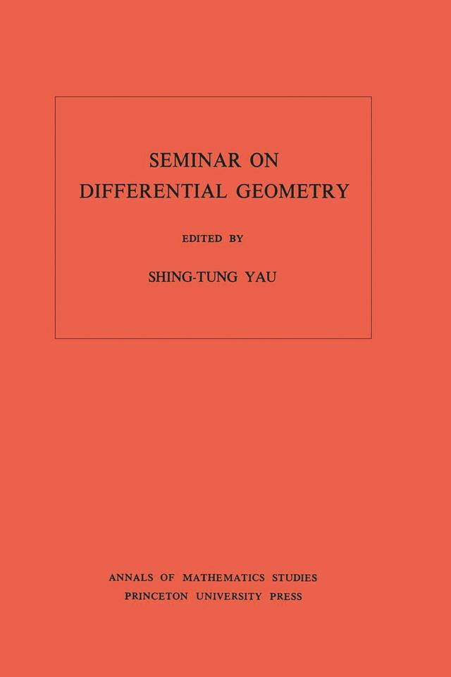 Seminar on Differential Geometry by Shing-Tung Yau