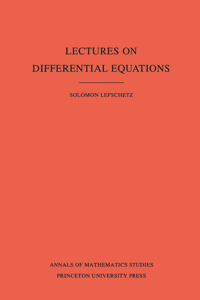 Lectures on Differential Equations by Solomon Lefschetz