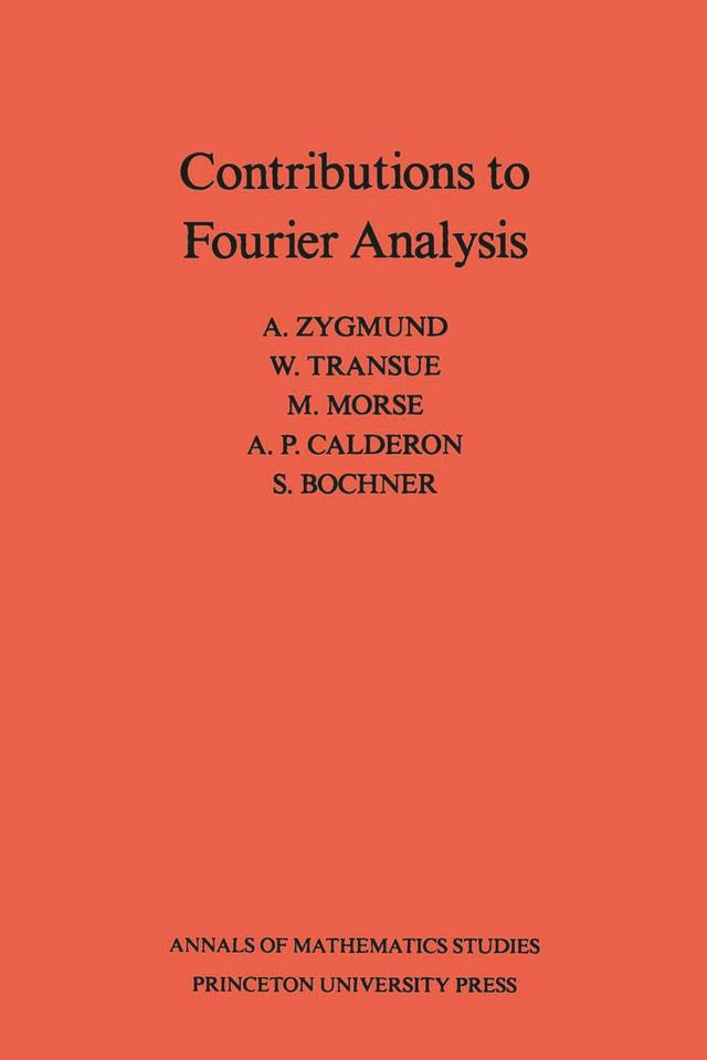 Contributions to Fourier Analysis by Antoni Zygmund, William R. Transue