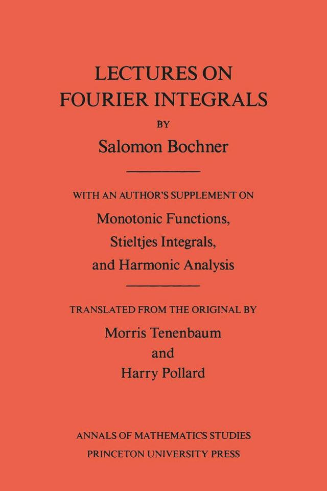 Lectures on Fourier Integrals by Harry Pollard, Morris Tenenbaum, Salomon Bochner Trust