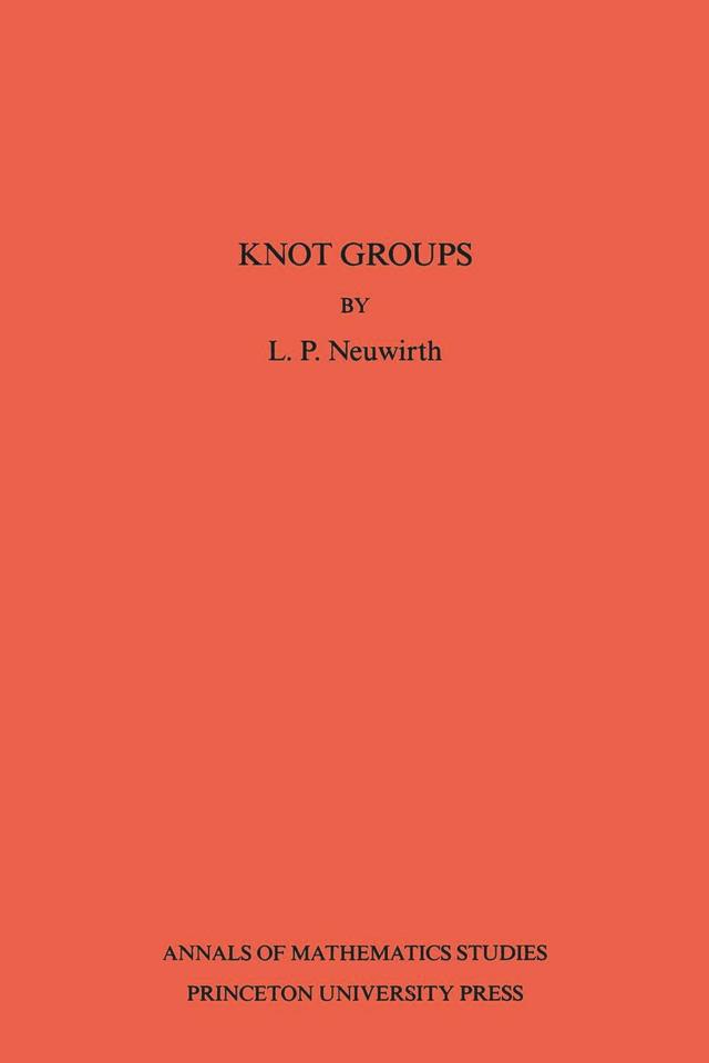 Knot Groups by Lee Paul Neuwirth