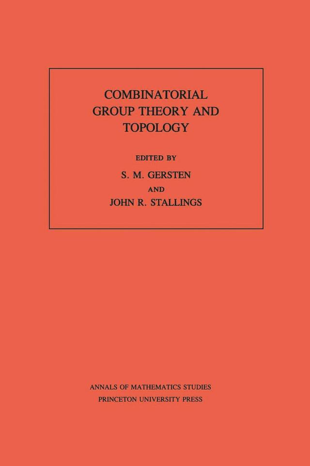 Combinatorial Group Theory and Topology by John R. Stallings, S. M. Gersten