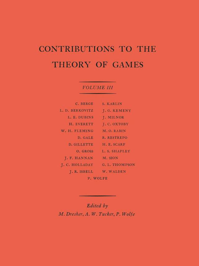 Contributions to the Theory of Games, Volume III by Albert William Tucker, Melvin Dresher, Philip Wolfe