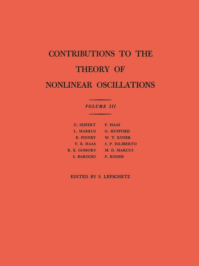 Contributions to the Theory of Nonlinear Oscillations, Volume III by Solomon Lefschetz
