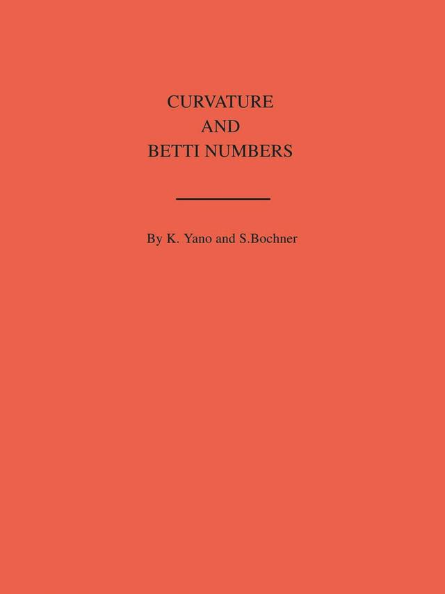 Curvature and Betti Numbers by Kentaro Yano, Salomon Bochner