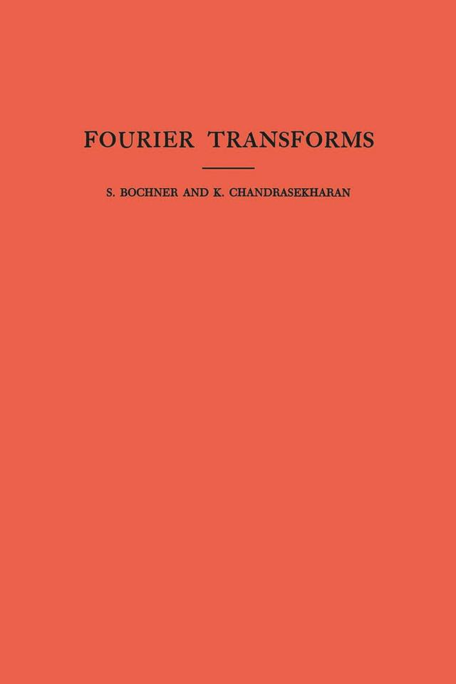 Fourier Transforms by Komaravolu Chandrasekharan, Salomon Bochner