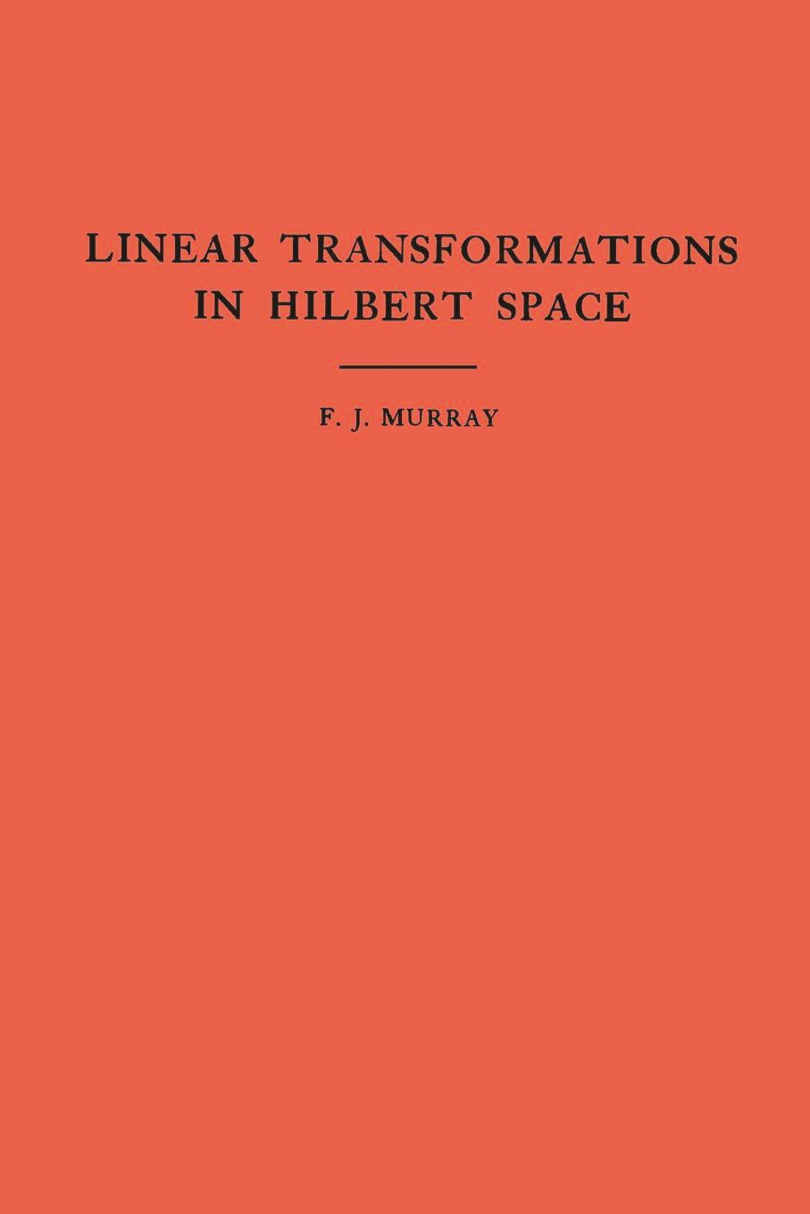 An Introduction to Linear Transformations in Hilbert Space
