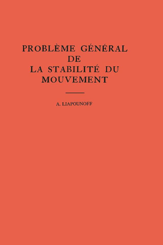 Probleme General de la Stabilite du Mouvement by Alexandr Mikhailovich Liapounoff