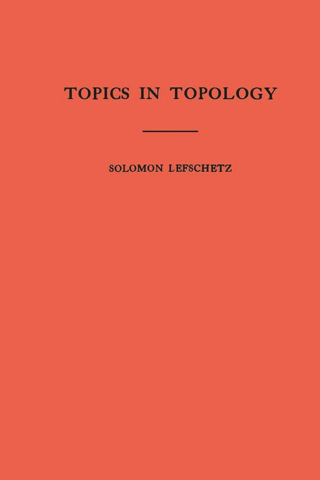 Topics in Topology by Solomon Lefschetz