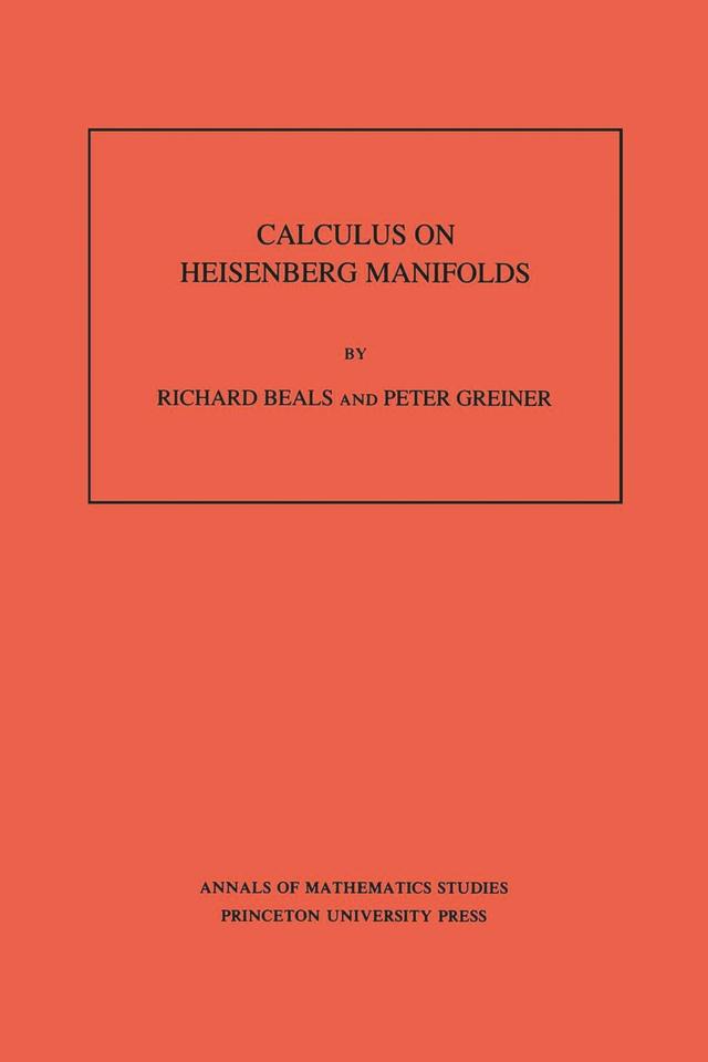 Calculus on Heisenberg Manifolds by Peter Charles Greiner, Richard Beals